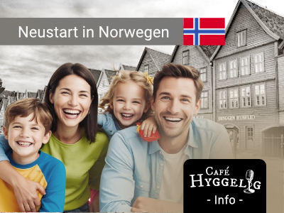 Neustart in Norwegen | Podcast 'Café Hyggelig' - Podcast für Skandinavien-Auswanderer