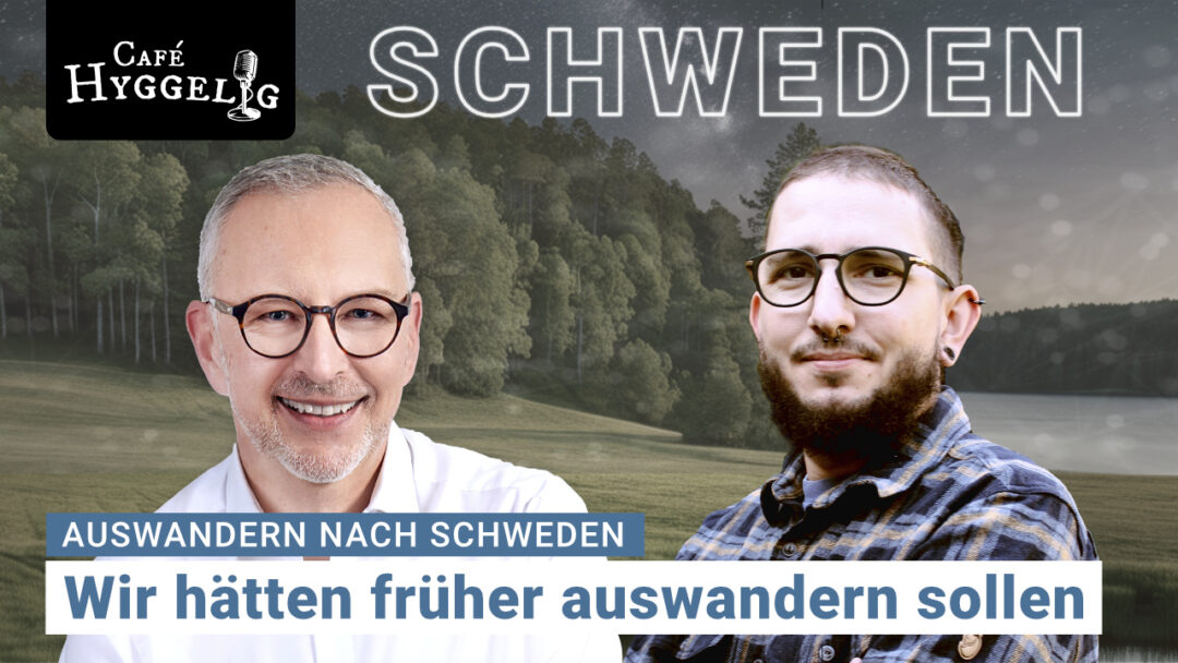 Auswandern nach Schweden | Café Hyggelig - der Podcast für Skandinavien-Auswanderer