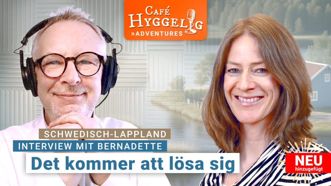 Auswandern nach Schwedisch-Lappland | Café Hyggelig - der Podcast für Skandinavien-Auswanderer