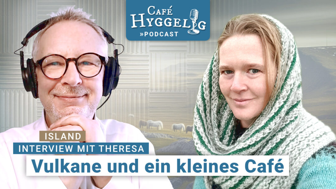 Auswandern nach Island | Café Hyggelig - der Podcast für Skandinavien-Auswanderer